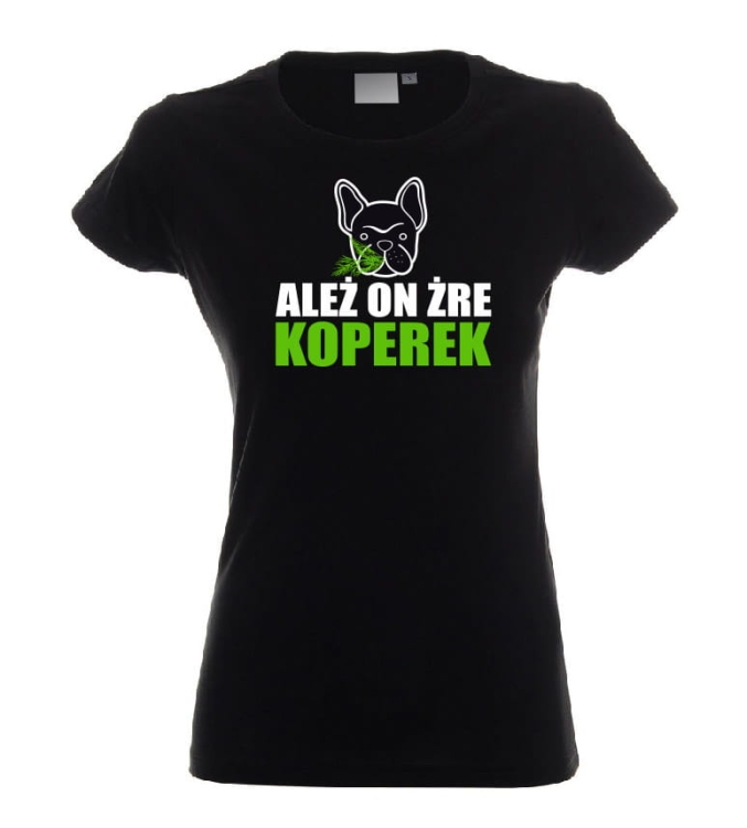 Koszulka damska ależ on żre koperek - Maklowicz