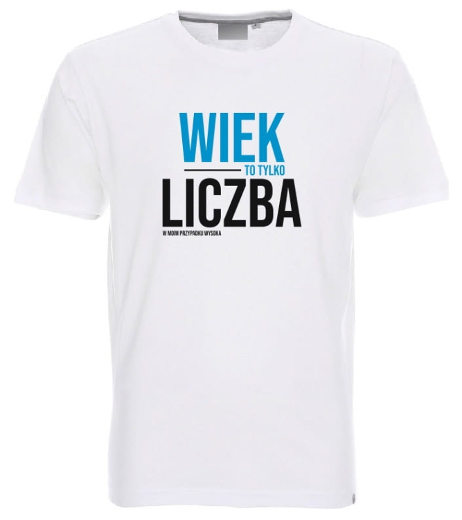 wiek to tylko liczba koszulka