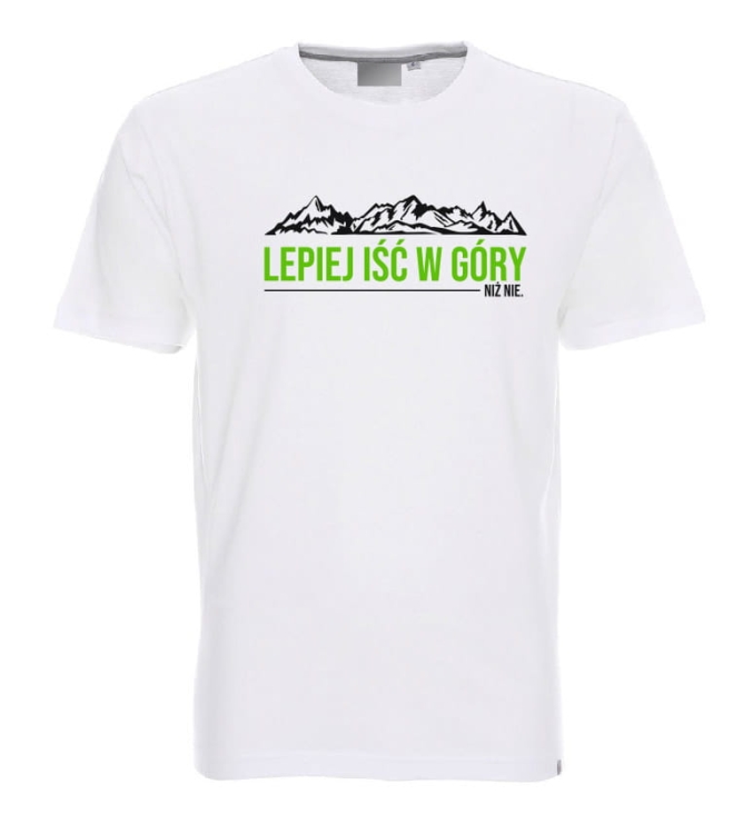 T-shirt lepiej iść w góry niż nie