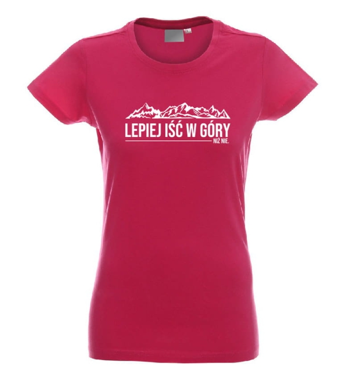Koszulka damska lepiej iść w góry niż nie
