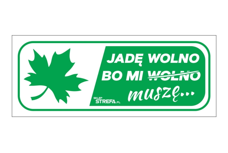 jadę wolno bo mi wolno naklejka