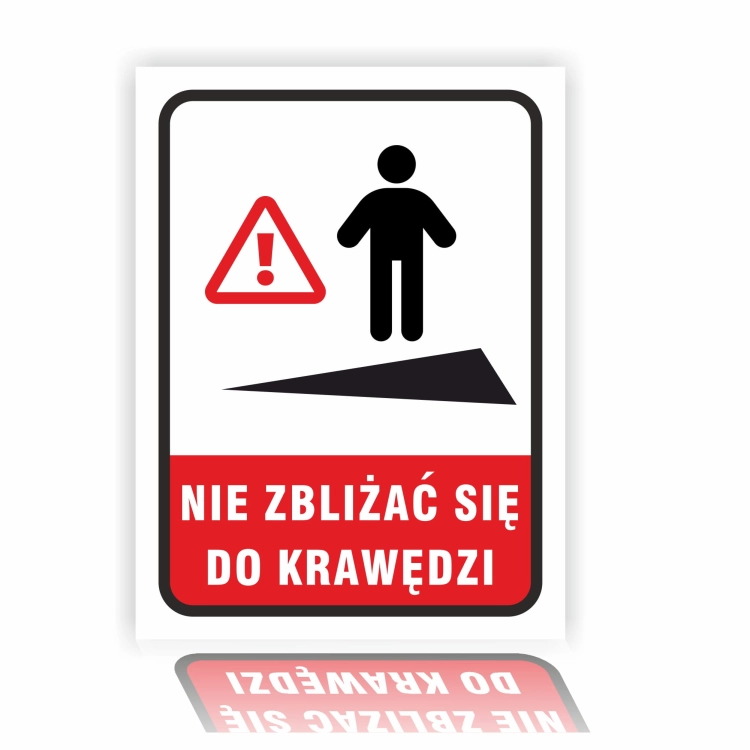 Uwaga Ostrożnie nie zbliżać się do krawędzi