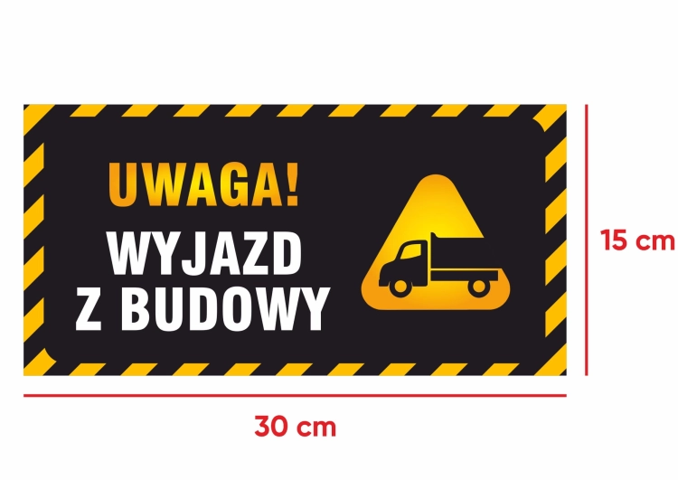 Naklejka ostrzegawcza wyjazd z budowy